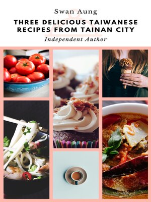 cover image of Three Delicious Taiwanese Recipes from Tainan City